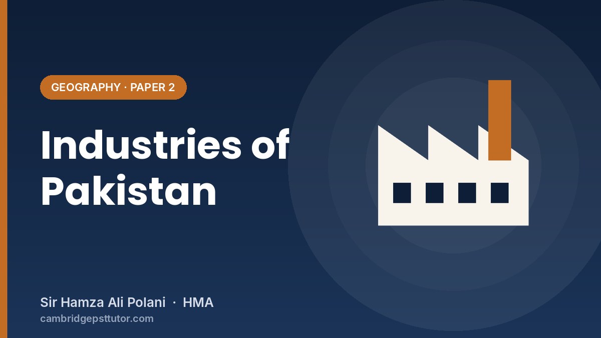 Industries of Pakistan: O Level Geography Notes (Paper 2)