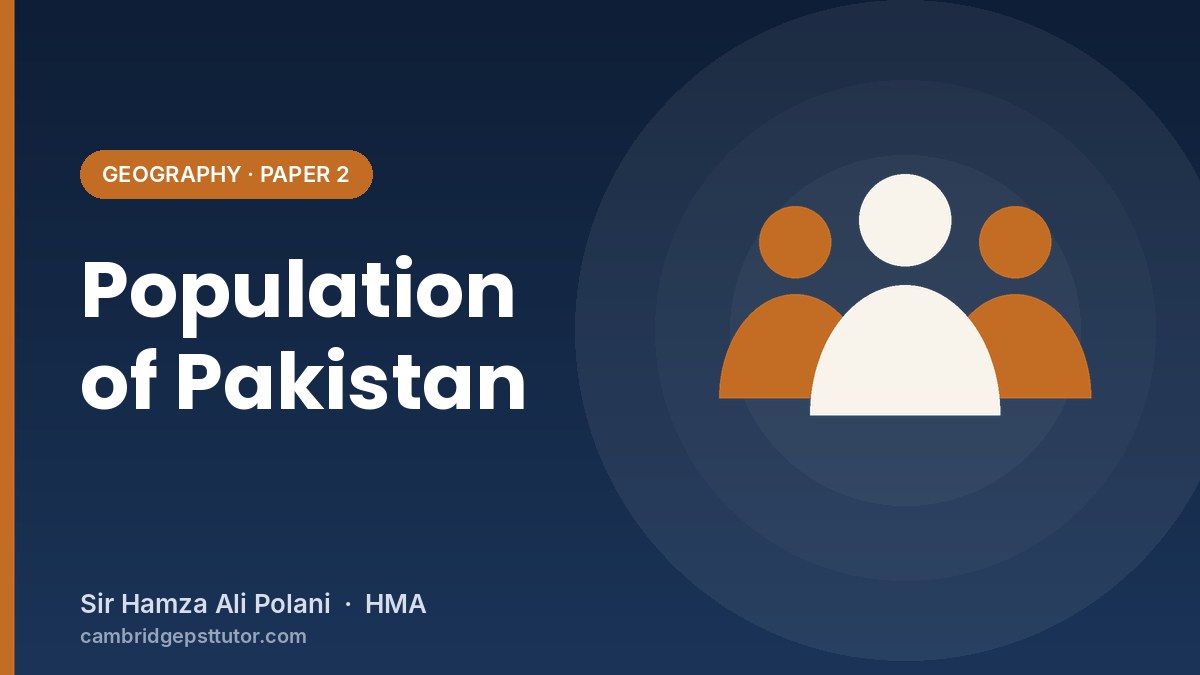 Population of Pakistan: Growth, Distribution and Migration (O Level Geography)