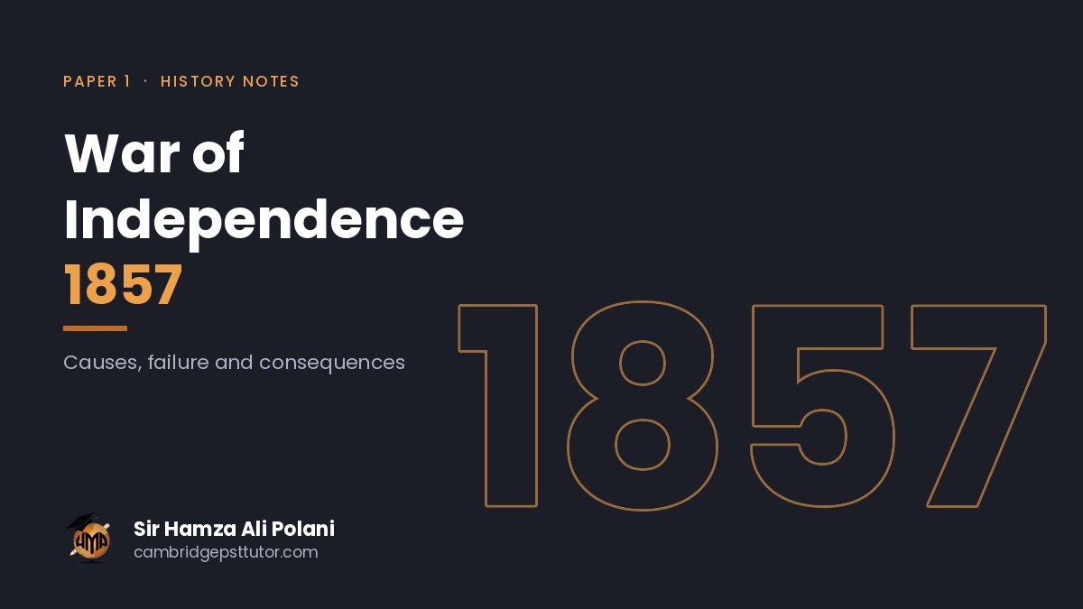 War of Independence 1857: Causes, Failure and Consequences (O Level Notes)